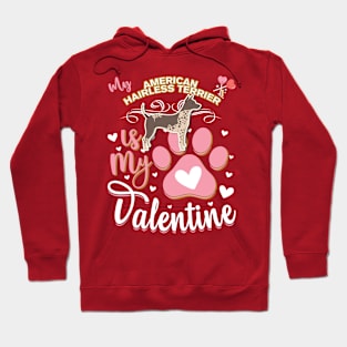 My American Hairless Terrier Is My Valentine - Anti Valentine - Gifts For American Hairless Terrier Moms, American Hairless Terrier Dads &  American Hairless Terrier Owners Hoodie